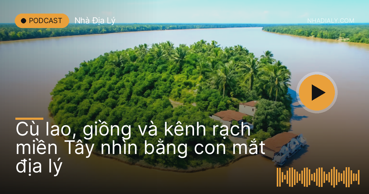 Cù lao xanh giữa dòng sông rộng với vườn cây và nhà dân